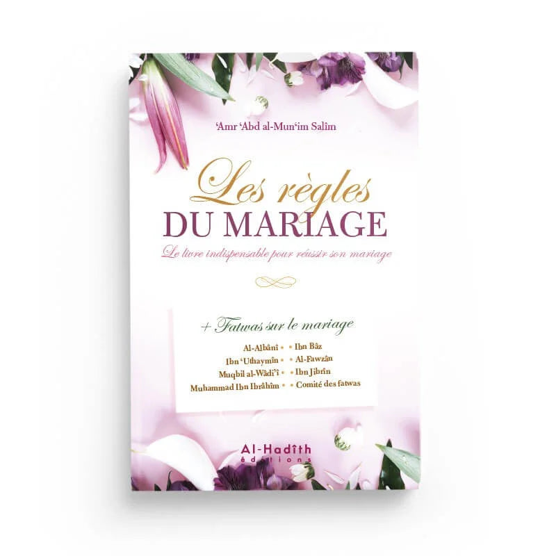 Livre "Les Règles du Mariage" d'Amr 'Abd Al-Mun'im Salîm, édition nouvelle, publié par Al-Hadith, contenant conseils pour réussir son mariage.