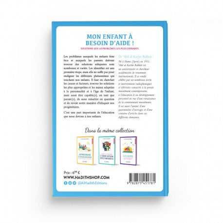 Livre de l'éditeur Al-Hadith, "Mon Enfant a Besoin d'Aide", solutions pour 10 problèmes courants chez l'enfant, par Dr Abd Al-Karîm Bakkâr.