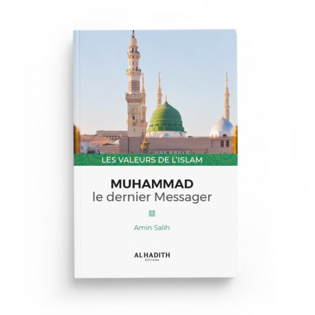 Livre Muhammad, le Dernier Messager par Amin Salih, collection Les Valeurs de l'Islam, Éditions Al Hadith, couverture avec titre.