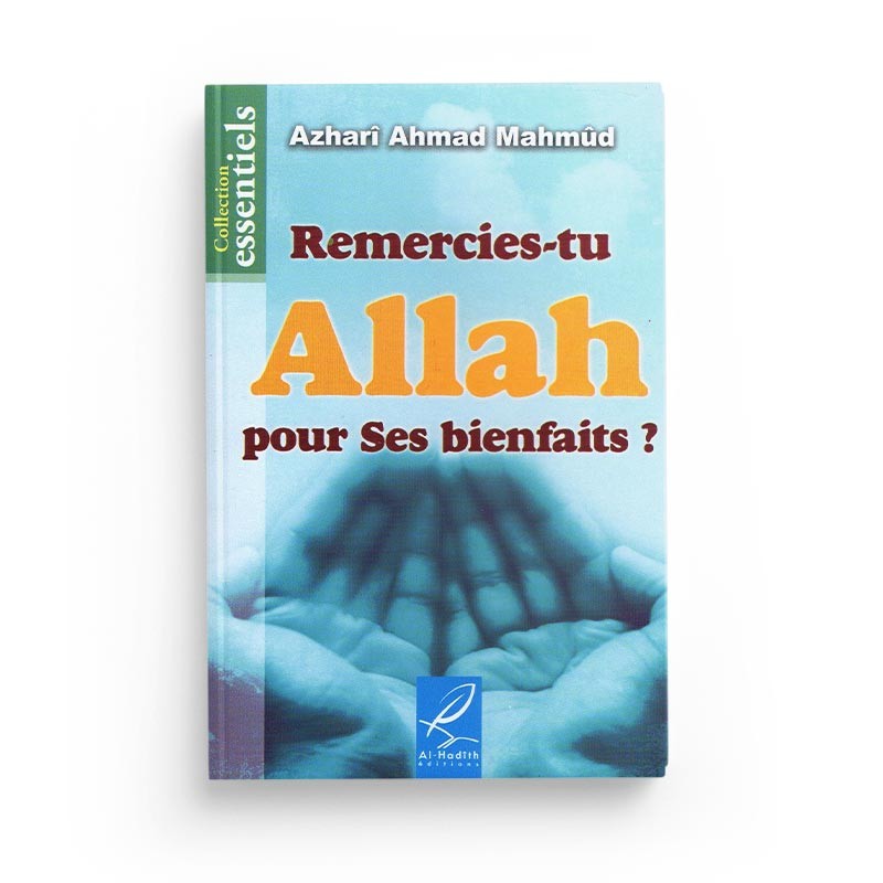 Livre Al-Hadith "Remercies-tu Allah pour Ses Bienfaits ?" d'Azharî Ahmad Mahmûd, couverture illustrée avec titre visible.