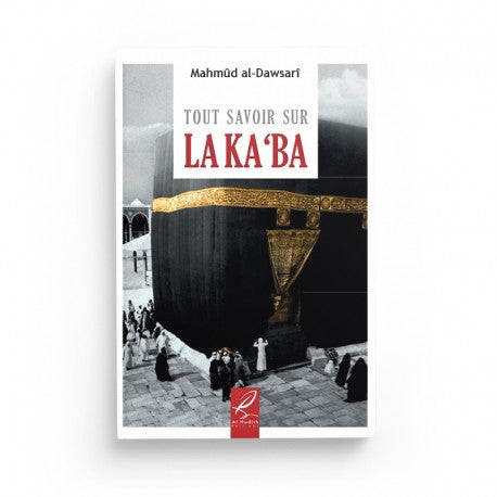 Livre "Tout Savoir sur la Ka'ba" de Mahmûd Al-Dawsarî, livre éducatif publié par Al-Hadith, illustration de la couverture.
