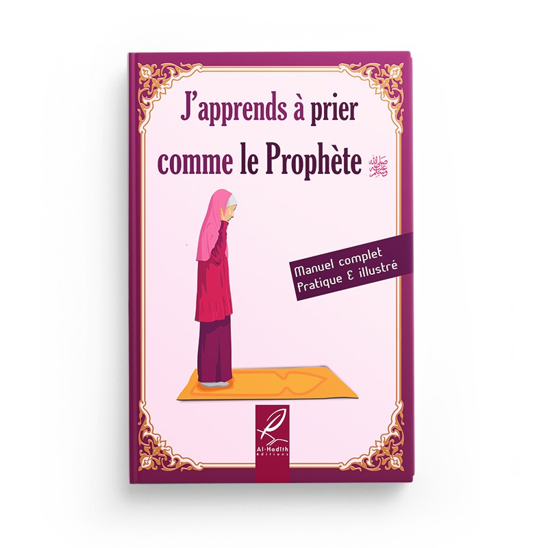 Livre enfant Al-Hadith "J'apprends à prier comme le Prophète" version fille, couverture avec titre et illustrations colorées.