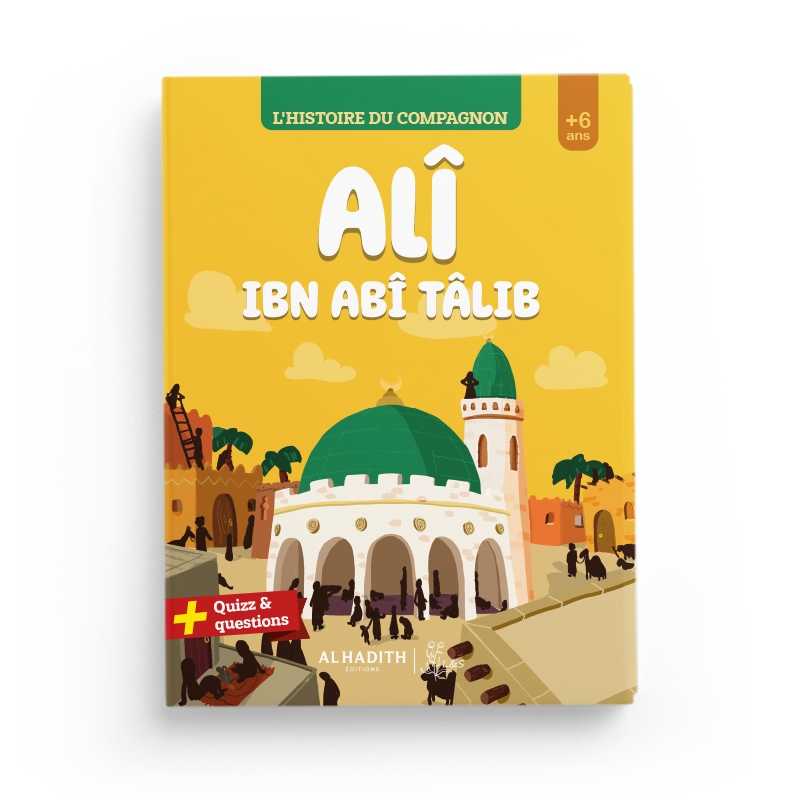 Livre pour enfants Al-Hadith sur Alî ibn Abî Tâlib, illustré, destiné à l'apprentissage de l'histoire du compagnon.