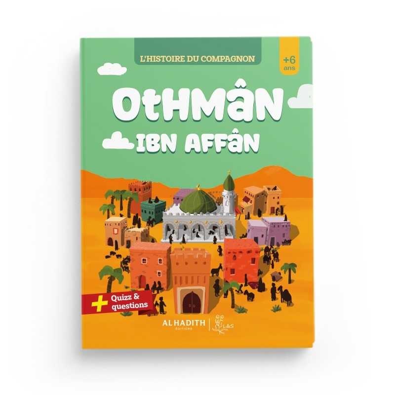 Livre pour enfant Al-Hadith "L'Histoire du Compagnon Othmân Ibn Affân" avec couverture illustrée sur le Hadith.