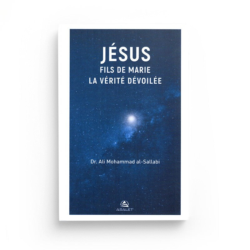 Livre Jésus Fils de Marie, la Vérité dévoilée d'Asalet Édition, couverture avec titre et nom de l'auteur Dr. Ali Mohammad Al-Sallabi.