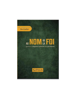 Au Nom de la Foi | عندما ينادي الله الذين آمنوا – Ibn Kathir (Français)