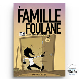 Livre enfant La Famille Foulane Tome 6 Les 30 défis de Walad par Norédine Allam, publié par Bdouin, couverture colorée.