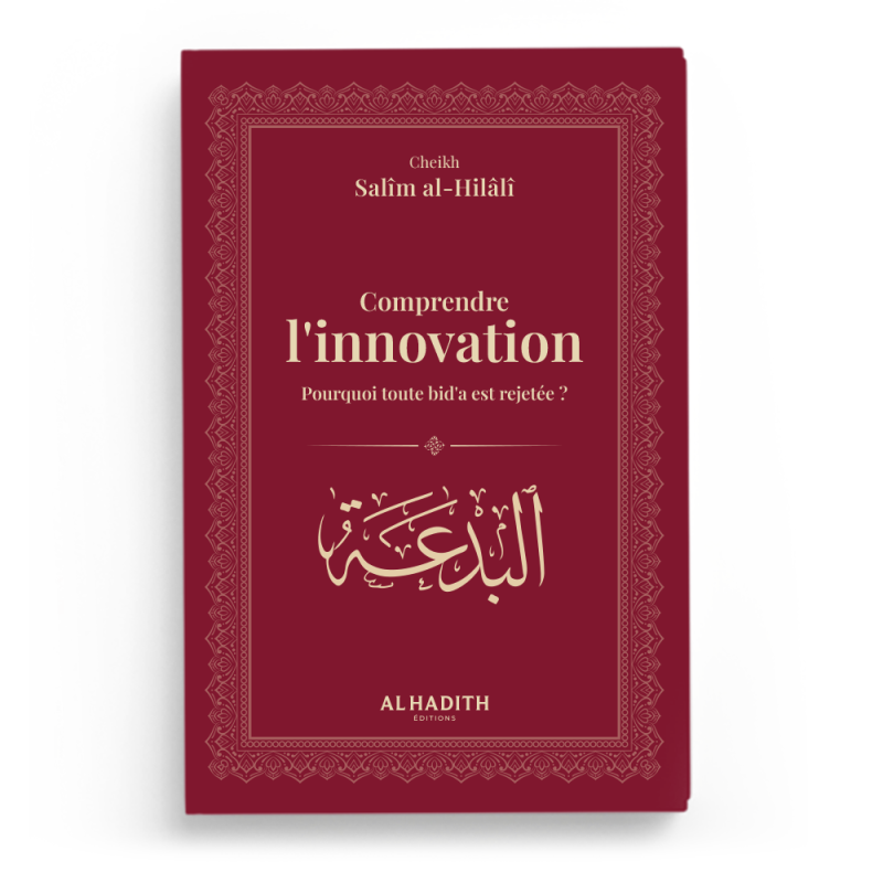 Couverture du livre Comprendre l'innovation de Cheikh Salîm al-Hilâlî, Éditions Al-Hadîth