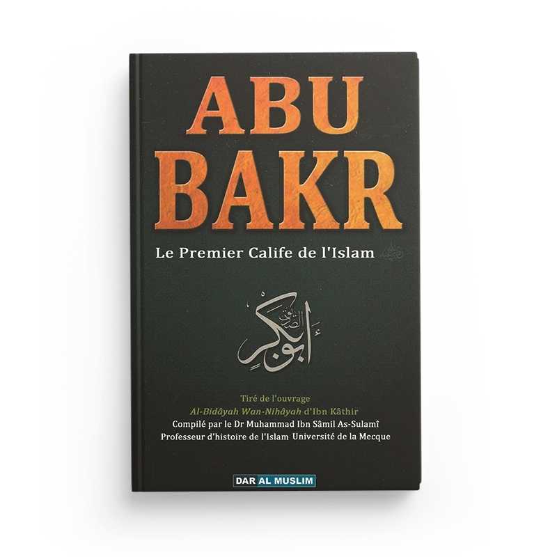 Livre Abu Bakr, premier calife de l'Islam, par Ibn Kathir, édition Dar Al Muslim, couverture avec titre et logo.