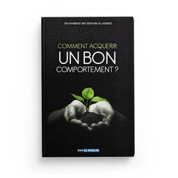 Book cover of "Comment Acquérir un Bon Comportement?" by Muhammad Ibn Ibrahim Al-Hamad, published by Dar Al Muslim.
