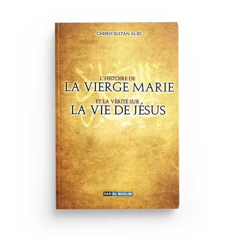 Livre en français sur l’histoire de la Vierge Marie et la vie de Jésus, édité par Dar Al Muslim, couverture avec titre visible.