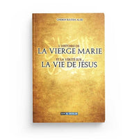L'Histoire de la Vierge Marie et la Vérité de la Vie de Jésus - Cheikh Sultan Al-I - Éditions Dar Al Muslim - Librairie Al Minhaj