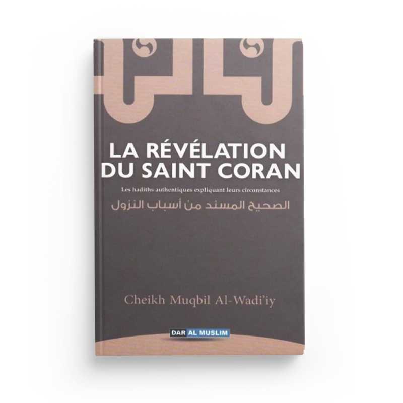 La Révélation du Saint Coran - Cheikh Muqbil Al-Wadi'i - Éditions Dar Al Muslim - Librairie Al Minhaj