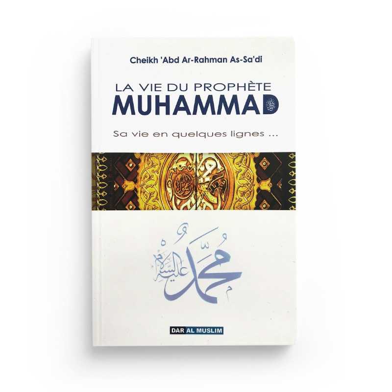 Livre de Dar Al Muslim sur la vie du prophète Muhammad (SAAW), écrit par Cheikh 'Abd Arrahman Asa'di, couverture avec titre et logo.