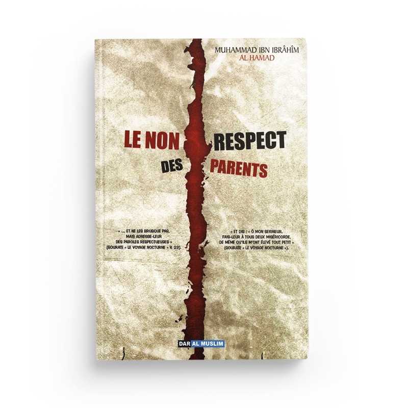 Livre "Le Non Respect des Parents" de Muhammad Al-Hamad publié par Dar Al Muslim, couverture avec titre visible.