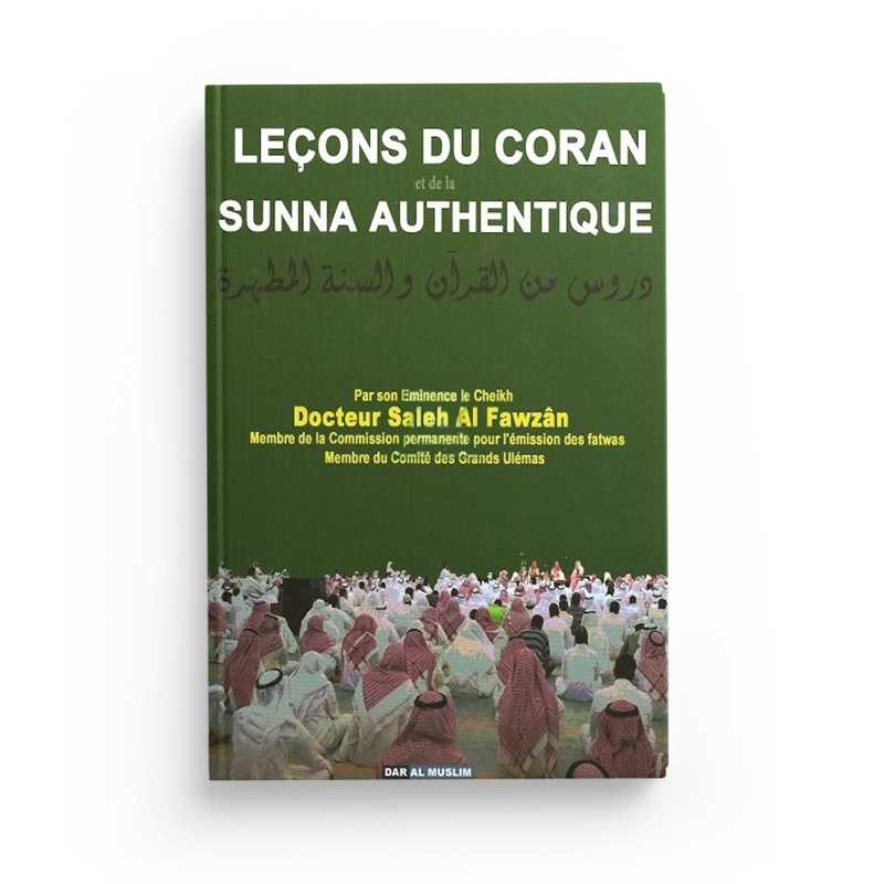 Livre "Leçons du Coran et de la Sunna Authentique" de Cheikh Saleh Al Fawzân, édition Dar Al Muslim, couverture avec titre visible.