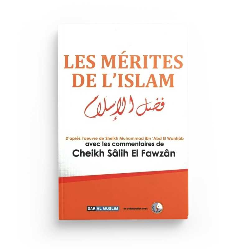 Livre "Les Mérites de l'Islam" de Cheikh Salih Al-Fawzan, édition Dar Al Muslim, couverture avec titre et auteur visibles.