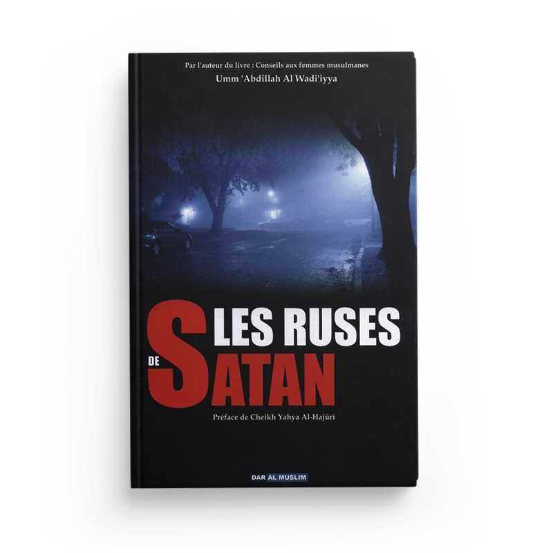 Livre "Les Ruses de Satan" d'Umm 'Abdillah Al-Wadi'iyya, édition Dar Al Muslim, couverture avec titre et logo.