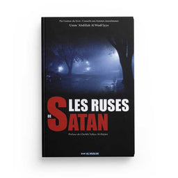 Les Ruses de Satan - Umm 'Abdillah Al-Wadi'iyya - Éditions Dar Al Muslim - Librairie Al Minhaj