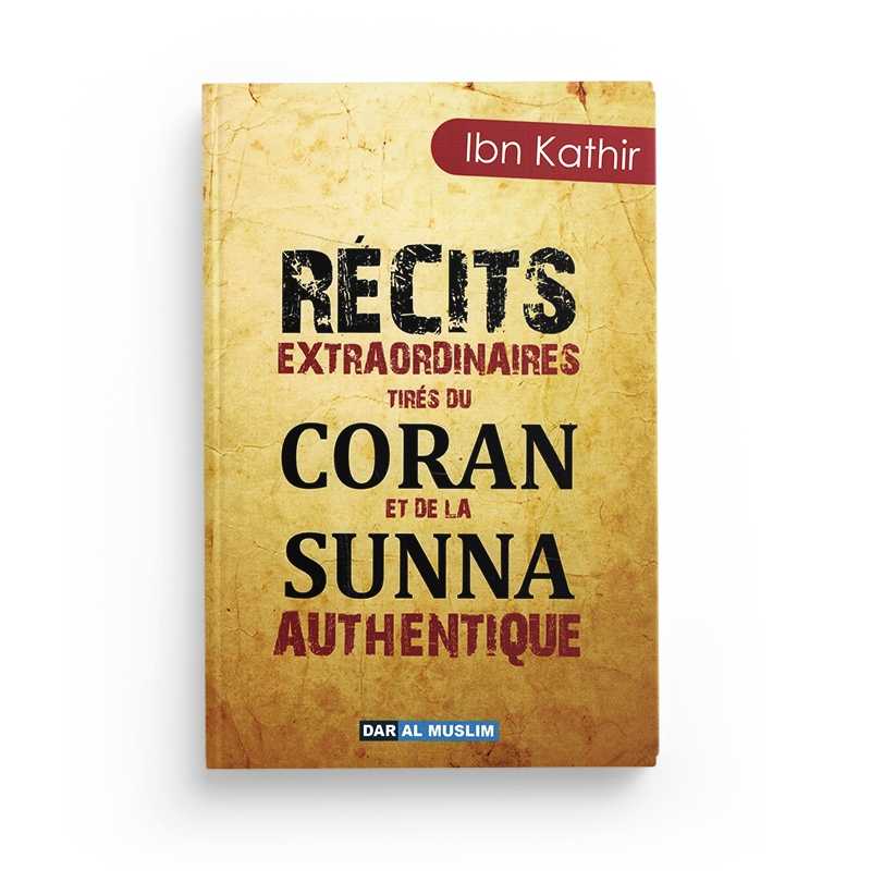 Livre Ibn Kathir, Récits Extraordinaires tirés du Coran et de la Sunna, édition Dar Al Muslim, couverture avec titre et design traditionnel.