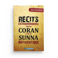 Récits Extraordinaires Tirés du Coran et de la Sunna Authentique - Ibn Kathir - Éditions Dar Al Muslim - Librairie Al Minhaj