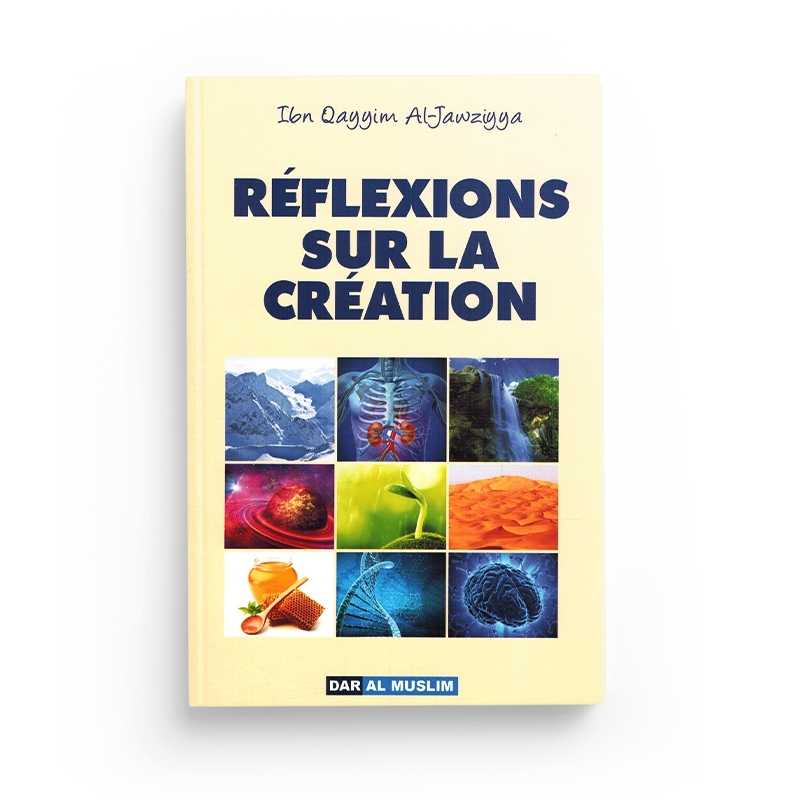 Livre "Réflexions sur la Création" d'Ibn Qayyim Al-Jawziyya, édition Dar Al Muslim, couverture avec titre et design élégant.