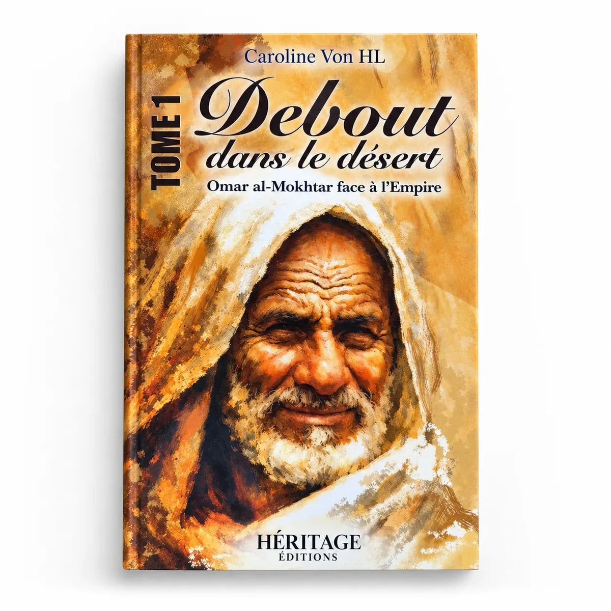 Couverture de Debout dans le désert – Omar al-Mokhtar face à l’Empire – Tome 1 – Caroline Von HL