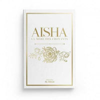 Aisha, la Mère des Croyants (Oum Al-Mou'minîn), Éditions Al Imam - Librairie Al Minhaj