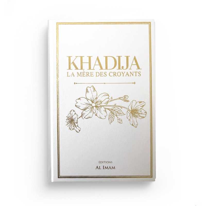 Livre "Khadija la Mère des Croyants" d'Ibrâhîm Jamâl et ´Abd Al-Hamîd Az-Zahrawî, éditions Al Imam, couverture avec titre et auteur.