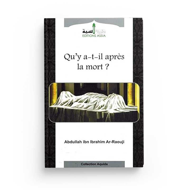 Livre "Qu'y a-t-il après la mort ?" d'Abdallâh Ibn Ibrahim Ar-Raouji, édition Assia, couverture avec titre visible et design sobre.