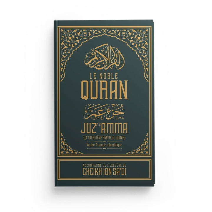 Juz' Amma Le Noble Quran (Arabe-Français-Ponétique), Accompagné De L'Exégèse D'Ibn Sa'dî