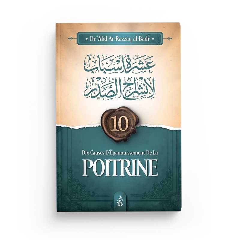 10 Cause d’Épanouissement de la Poitrine - Dr 'Abd Ar-Razzāq al-Badr - Editions Ibn Badis - Librairie Al Minhaj