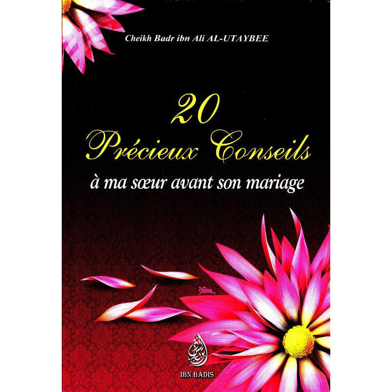 Livre de Cheikh Badr Ibn Ali Al-Utaybee, 20 précieux conseils à ma sœur avant son mariage, édition Ibn Badis, couverture avec titre.