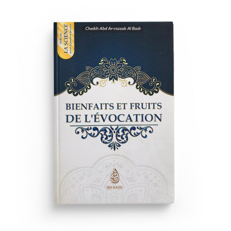 Livre en format de poche "Bienfaits et Fruits de l'évocation" de Cheikh Abd-Ar-Razzak Al Badr, édition Ibn Badis, couverture illustrée