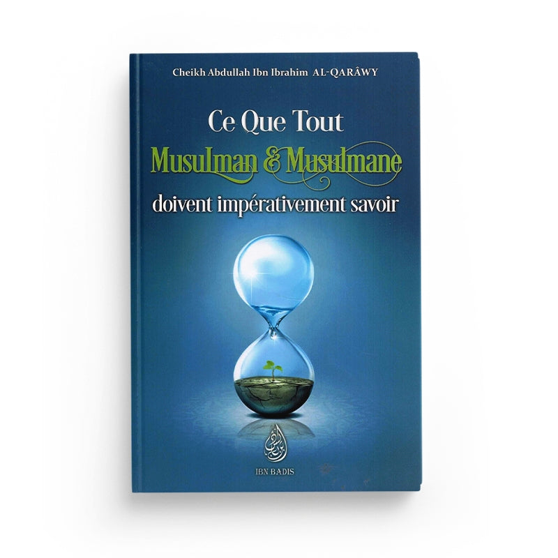 Livre bilingue en arabe et français intitulé "Ce que tout musulman doit savoir" par Abdullah Ibn Ibrahim Al-Qarâwy, édition Ibn Badis.