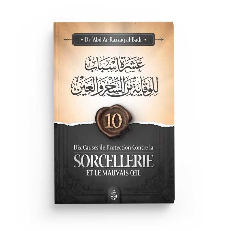 Livre de l'édition Ibn Badis sur les dix causes de protection contre la sorcellerie et le mauvais œil, écrit par Dr Abd Ar-Razzāq al-Badr.
