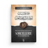 Dix Causes de Protection contre la Sorcellerie et le Mauvais Œil - Dr 'Abd Ar-Razzāq al-Badr - Editions Ibn Badis - Librairie Al Minhaj