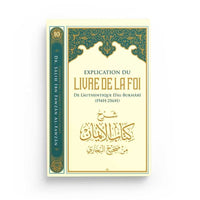 Livre d'explication du Livre de la Foi de l’Authentique d’Al-Bukhari par Dr. Sâlih ibn Fawzân, édition Ibn Badis, couverture avec titre visible.