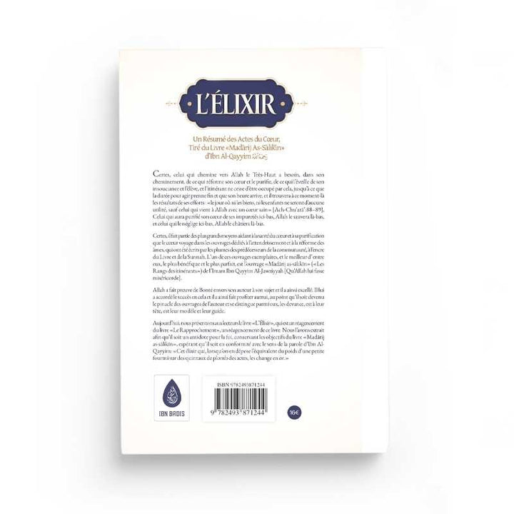 L'Élixir : Un Résumé des Actes du Cœur, Tiré du Livre Madarij As-Salikin - Ibn Al-Qayyim - Editions Ibn Badis