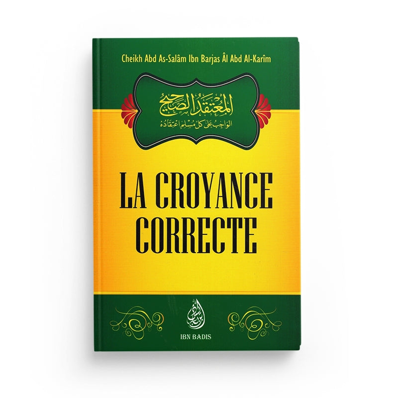 Livre La Croyance Correcte de Cheikh Abd As-Salam Ibn Barjas, édition Ibn Badis, couverture avec titre en arabe et arabe.