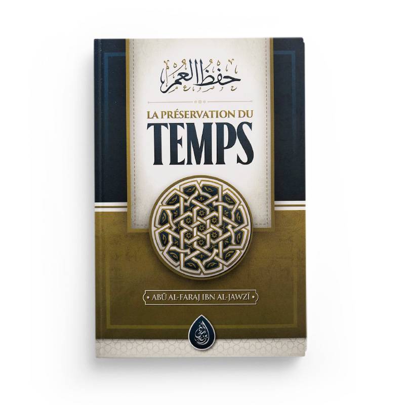 Livre "La Préservation du Temps" d'Abū Al-Faraj Ibn Al-Jawzī, édition Ibn Badis, couverture avec titre en français.