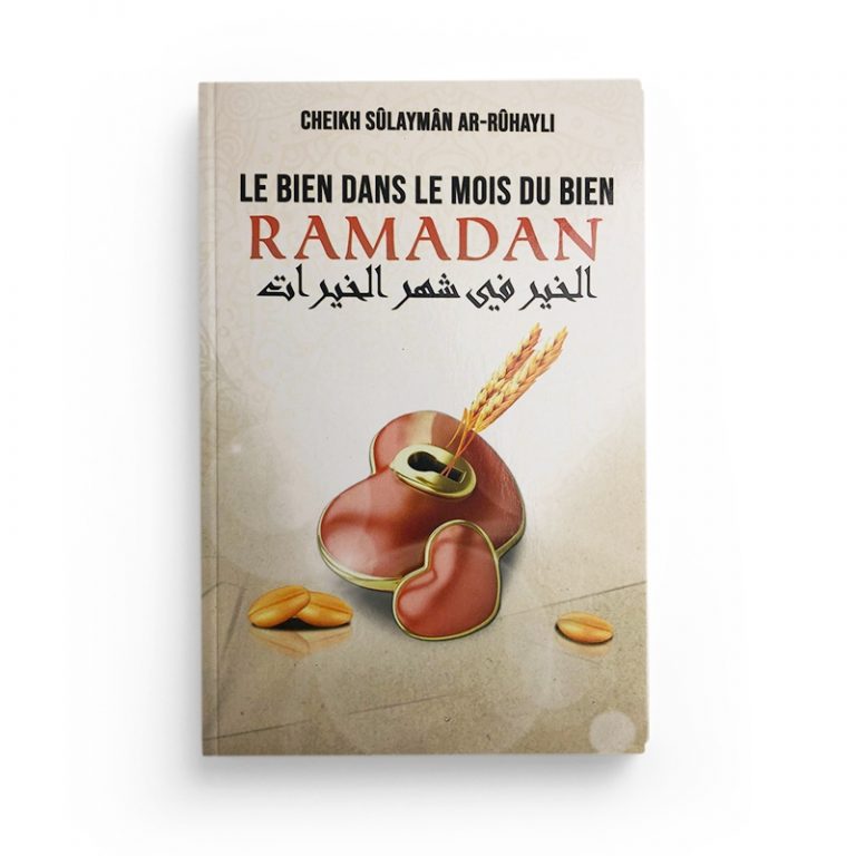 Livre "Le Bien Dans Le Mois Du Bien Ramadan" de Cheikh Sûlaymân Ar-Rûhayli, édition Ibn Badis, couverture avec titre visible.