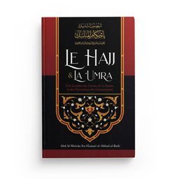Livre intitulé "Le Hajj & La ‘Umra à la lumière du Coran et de la Sunna" par Abd Al-Muhsin Al-‘Abbâd, publié par Edition Ibn Badis.