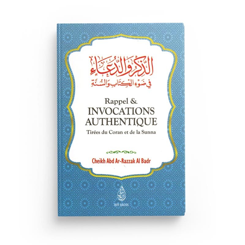 Livre Rappel & Invocations Authentique d'Abd Ar-Razzaq Al-Badr, format de poche, édition Ibn Badis, couverture avec titre visible.