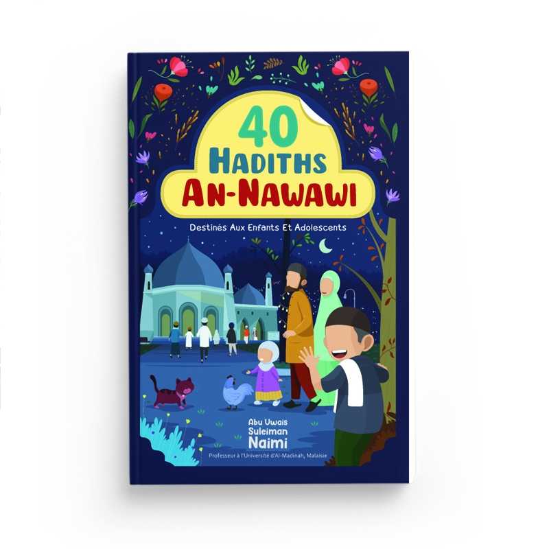 Livre pour enfants sur les 40 Hadiths d'An-Nawawi, par Abu Uwais Suleiman Naimi, édition Ibn Badis, couverture avec titre visible.