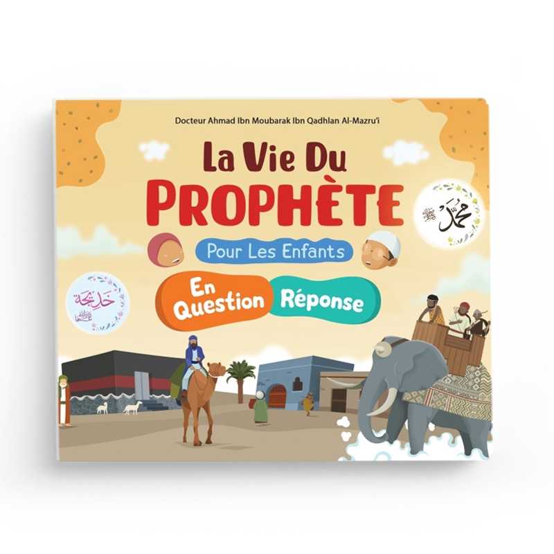 Children's book by Edition Ibn Badis titled La Vie du Prophète for kids, featuring questions and answers about the Prophet's life.