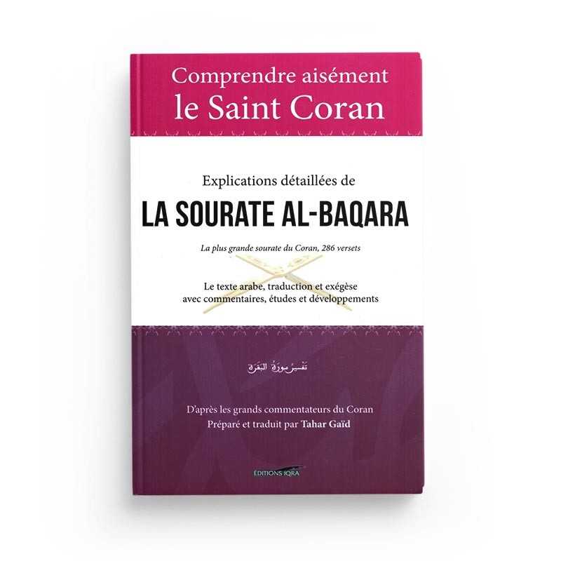 Exégèse du Coran, Tafsir de la Sourate Al-Baqara par Tahar Gaïd, édition IQRA, livre religieux en français.