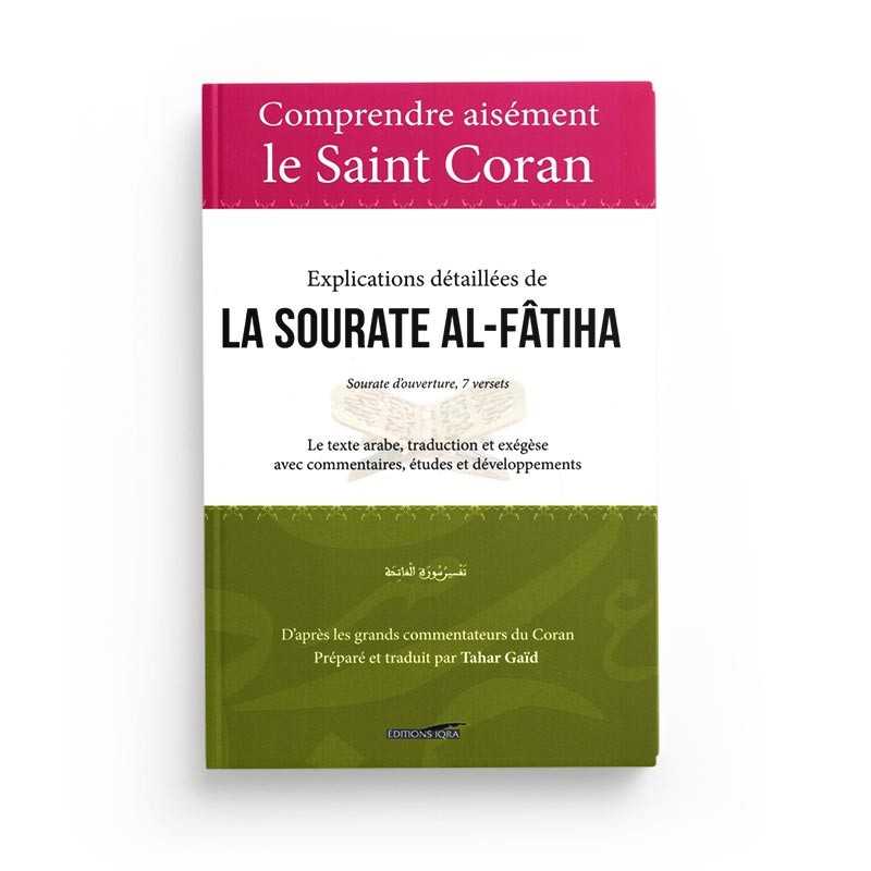 Tafsir - Explications Détaillées De La Sourate Al-Fâtiha - Tahar Gaïd - Éditions Iqra - Librairie Al Minhaj