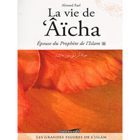 Aicha, Épouse du Prophète de l'Islam - Sa Vie et Son Héritage - Edition IQRA - Librairie Al Minhaj