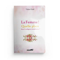 La Femme ! Quelle Place Dans La Religion Musulmane ? - Tahar Gaïd - Éditions Iqra - Librairie Al Minhaj